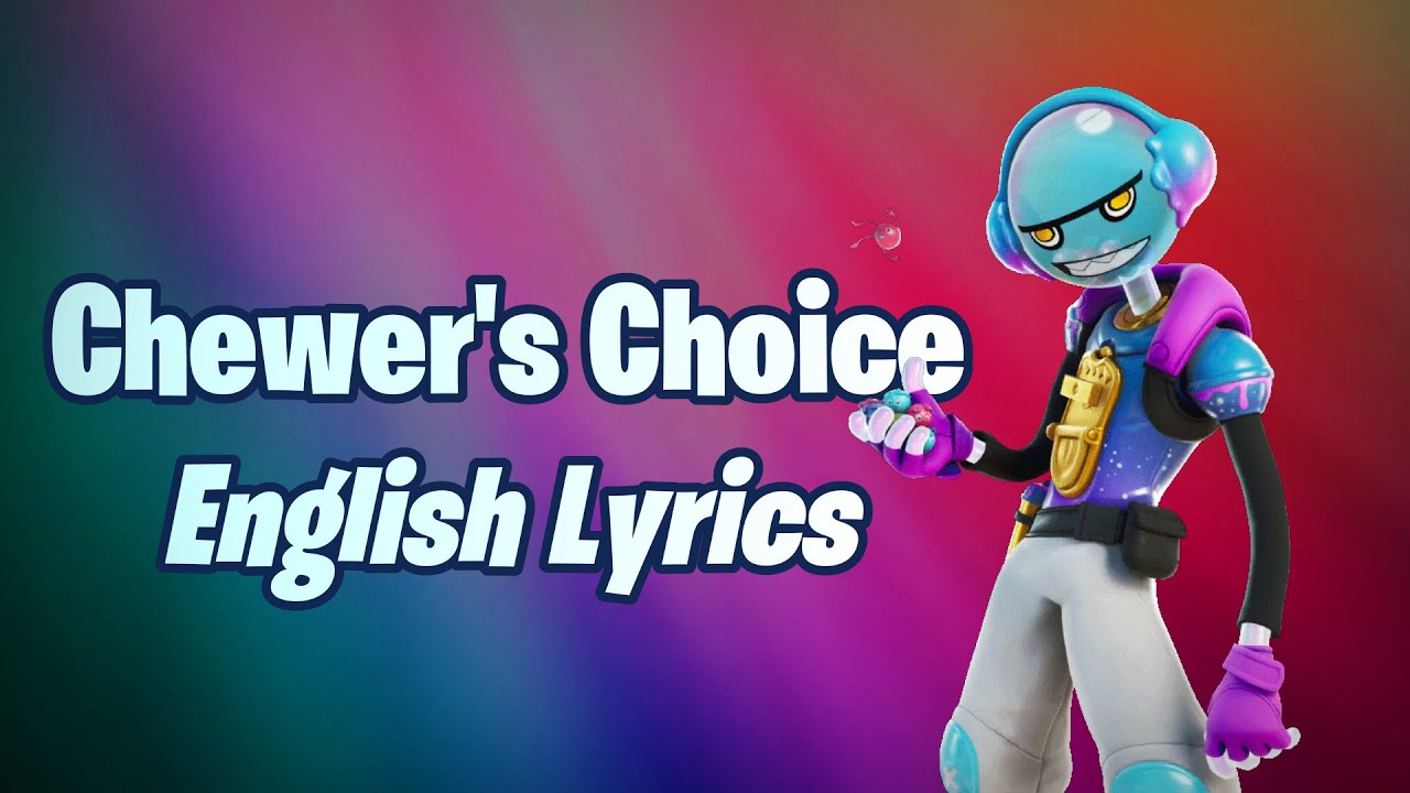 CHEWERS CHOICE Lyrics English   Gumbos Song   Fortnite Lobby Track