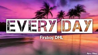 Fireboy DML - Everyday (lyrics)