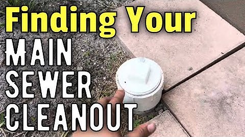 Do This to Find Your Main Sewer Cleanout - Locating Cleanout