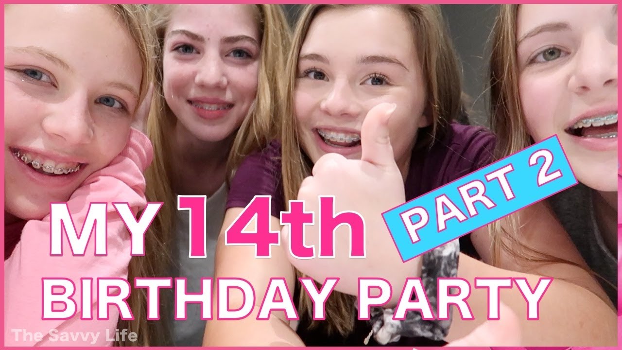 my-14th-birthday-sleepover-party-part-2-teen-girls-are-crazy-youtube