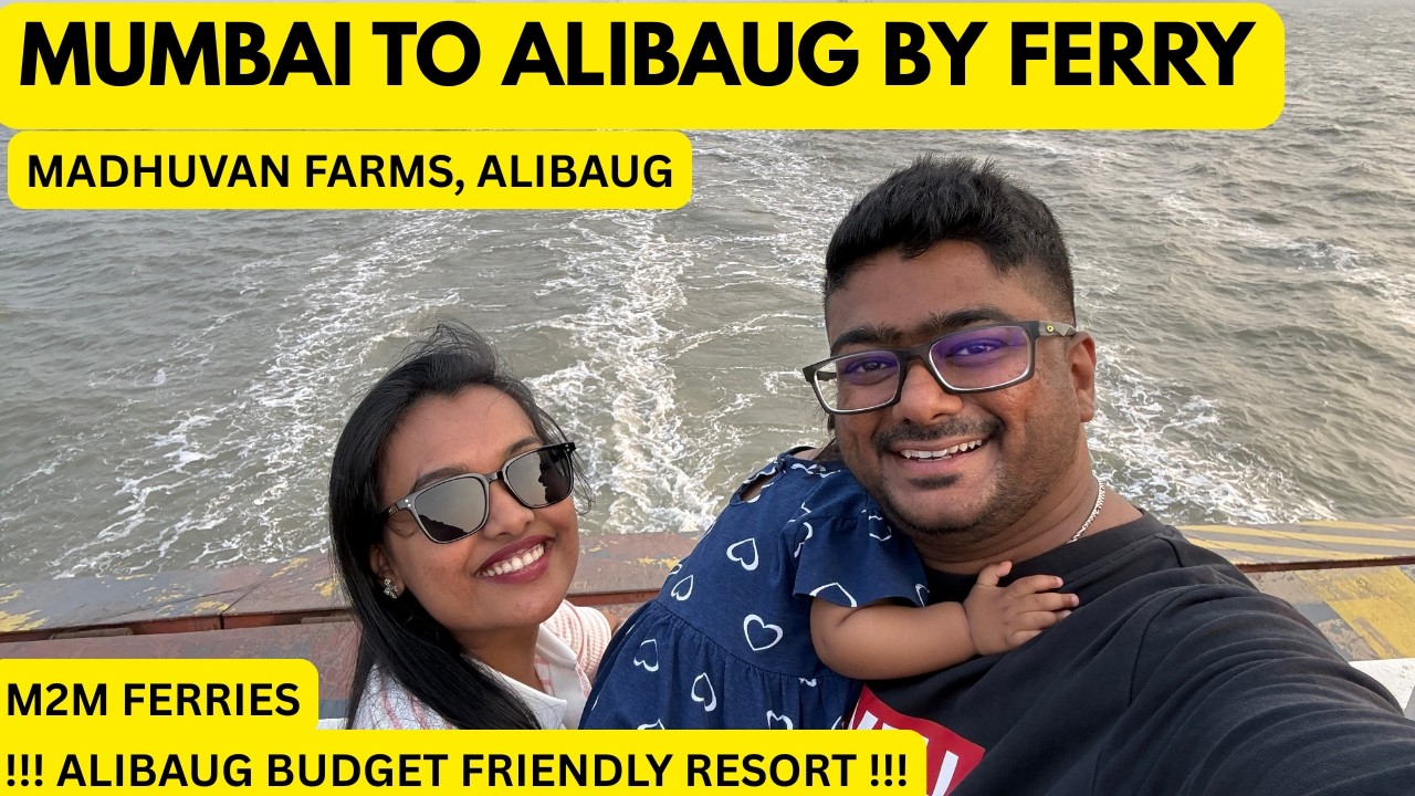 Ep-1 Mumbai to Alibaug by Ferry | Alibaug Hotels Near Beach | Madhuvan Farms.