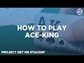 How to Play Ace King