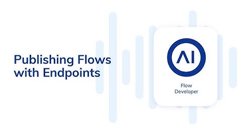 Cognigy.AI Developer Training #9: Publishing Flows with Endpoints