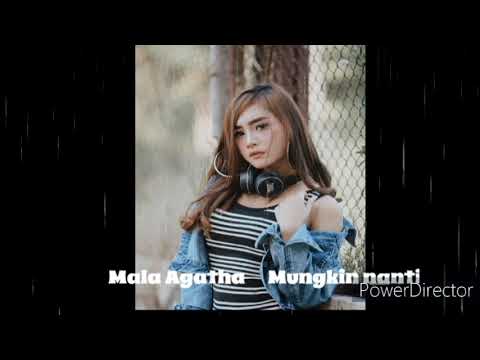 MALLA AGATHA _MUNGKIN NANTI