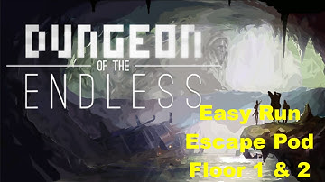 Dungeon of the Endless Easy Escape Pod Run Floor 1&2