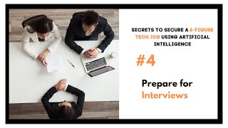 Secrets to Secure a 6-figure tech job: PART 4 - Preparing for interviews using AI