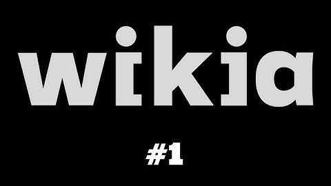 Wikia Tutorial #1 - Basics