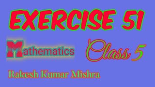 Exercise 51 || Mathematics || Class 5