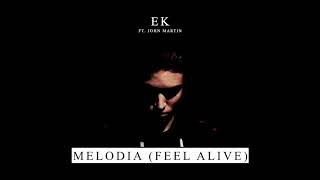 EK ft. John Martin - Melodia (Feel Alive)