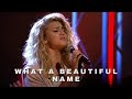 What A Beautiful Name // Tori Kelly