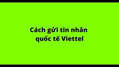 Cước tin nhắn quốc tế viettel là gì năm 2024