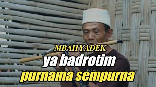 mbah yadek - ya badrotim / istrumen suling sholawat