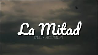 Camilo, Christian Nodal - La Mitad (Letra/Lyric)