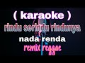 (karaoke) rindu serindu rindunya reggae remix nada pria