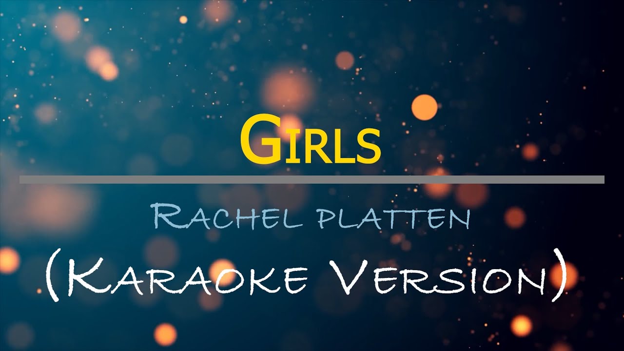 Girls   Rachel Platten Karaoke Version
