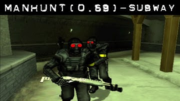 Manhunt (0.69 Build) - Subway - Beta Playthrough