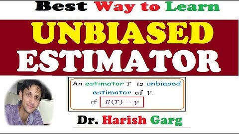 Unbiasedness Estimator  - For good Point Estimator
