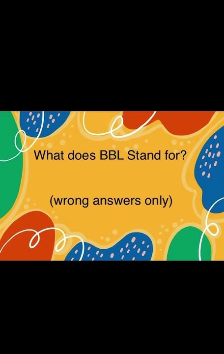 What Does BBL Stand For wrong Answers Only YouTube what-does-bbl-stand-for-wrong-answers-only-youtube