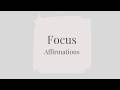 Focus Affirmations for Mental Clarity, Concentration &amp; Calm Productivity | Meditation Music