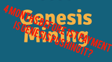 GENESIS MINING CONTRACTS RETURN 4MTHS BEFORE 1ST PAYMENT IS GM PUSHING IT?
