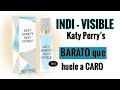 Indi Visible Katy Perry´s un perfume BARATO que huele a CARO