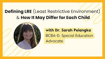 Defining LRE (Least Restrictive Environment) & How It May Differ for Each Child | IEP | Undivided