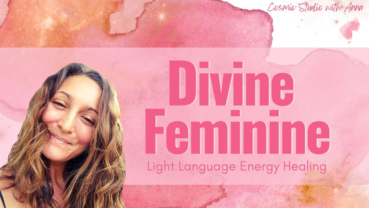 Divine Feminine Energy Healing with Light Language & Light Codes - YouTube
