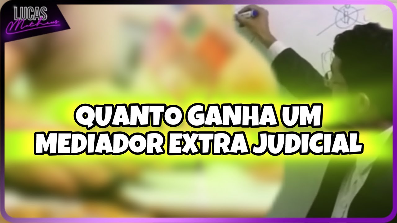 QUANTO GANHA O MEDIADOR EXTRAJUDICIAL? Eu posso ficar rico como ...