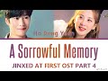 Ha Dong-Yeon A Sorrowful Memory Jinxed At First OST Part 4 (하동연 애수  징크스의 연인 OST 가사)