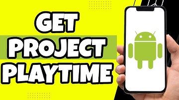 How To Get Project Playtime On Mobile On Android (2023)
