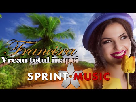 Francisca - Vreau Totul Inapoi | Single Oficial