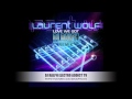 Laurent Wolf Love We Got DJ Ralph Electro Addict Remix mp3