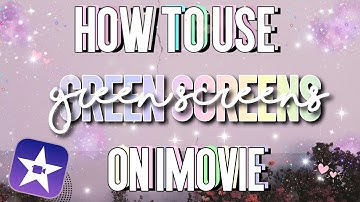 HOW TO USE GREEN SCREENS ON IMOVIE || EASY & SIMPLE