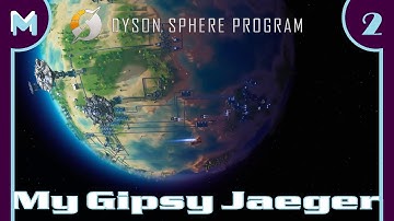 Dyson Sphere Program: My Gipsy Jaeger! (#2)