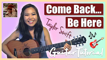 "Come Back... Be Here" - Taylor Swift EASY Guitar Tutorial [Chords/Strumming/Cover] (No Capo!)