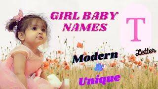 T Letter Girl baby names | Baby names |  Modern and Unique | @MidhuriyaCreations