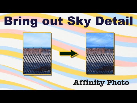 How to Bring Out Sky Detail (Affinity Photo)
