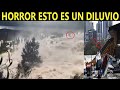 DE TERROR EL AGUA CUBRE LA TIERRA LA CIUDAD QUEDA AISLADA TODO FUE REPENTINO