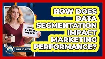 How Does Data Segmentation Impact Marketing Performance?