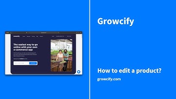 Growcify: How to edit a product?