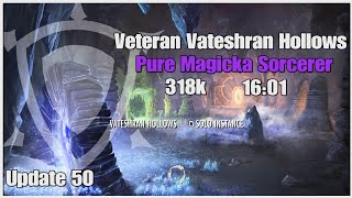ESO Veteran Vateshran Hollows Pure Magicka Sorcerer 318k and Build Update 50