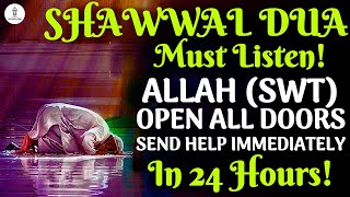 Must Listens To This Shawwal Dua! Allah (swt) Will Open All Doors And Send Help Immediately!