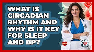 What Is Circadian Rhythm And Why Is It Key For Sleep And BP? - Hypertension Help Hub