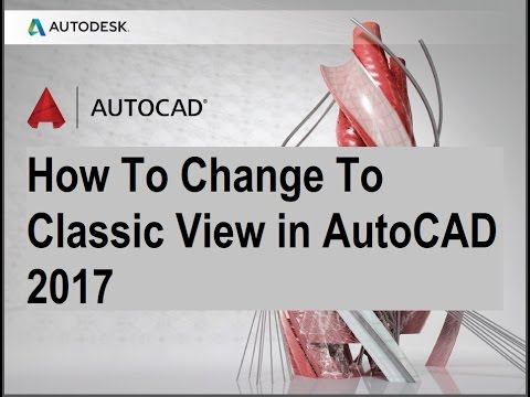 How To Change To Classic View In Autocad 17 Youtube