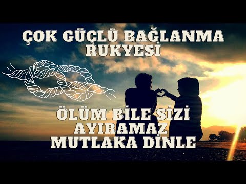 SEVGİLİYİ EŞİ KENDİNE BAĞLAMA DUASI SADAKAT VE BAĞLILIK DUASI AYETİ RUKYE (7 DEFA ETTEHİYYATÜ)