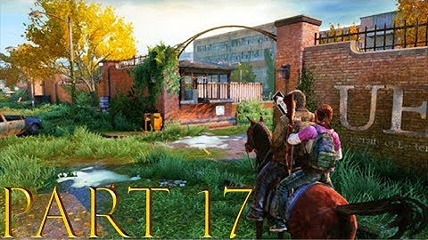 THE LAST OF US : REMASTERED l Part 17 l THE UNIVERSITY