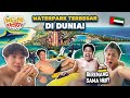 WASEDABOYS KE WATERPARK TERBESAR DUNIA! ADA IKAN HIU!? | WORLD TRIP 58