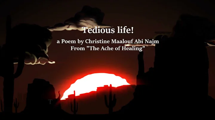 Tedious life! A poem by Christine Malouf