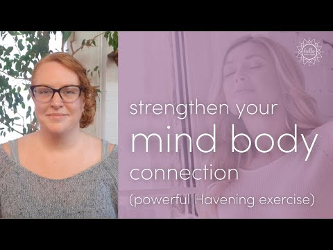 mind body connection exercise (havening to increase your body awareness)