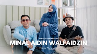 Minal Aidin Walfaidzin || BEBIRAIRA ft ABIERUDZ (Official Music Video)